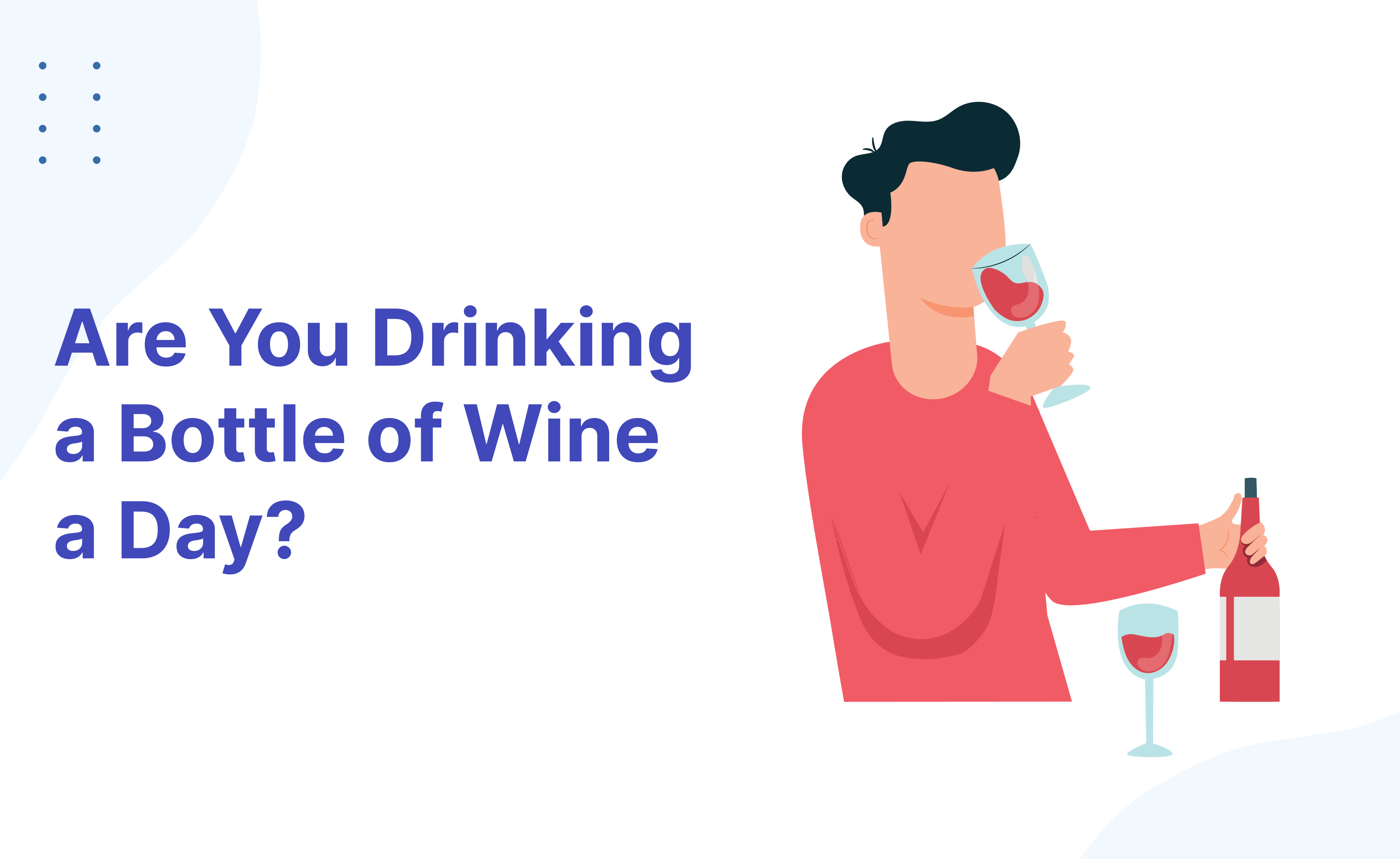 Are You Drinking a Bottle of Wine a Day?